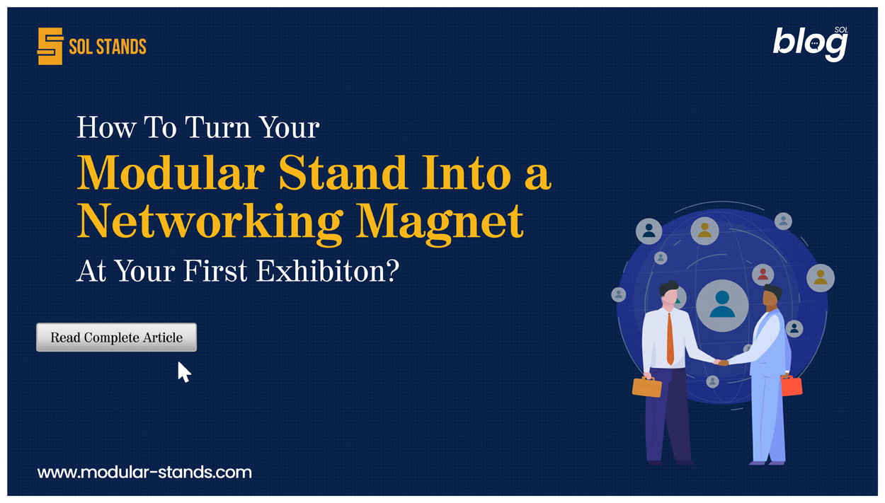 How to turn your modular stand into a networking magnet at your first exhibition?