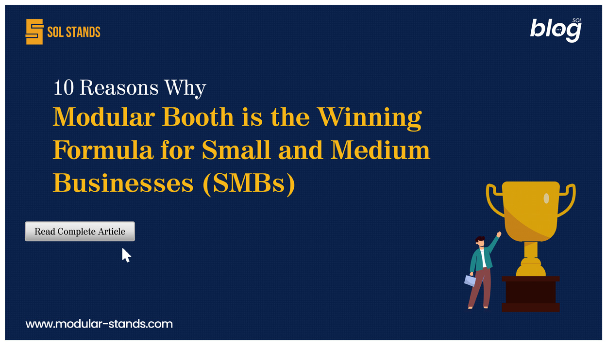 10 Reasons Why Modular Booth is the Winning Formula for Small and Medium Businesses (SMBs)