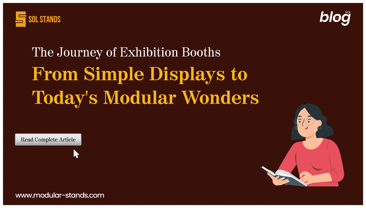 The Journey of Exhibition Booths: From Simple Displays to Today's Modular Wonders