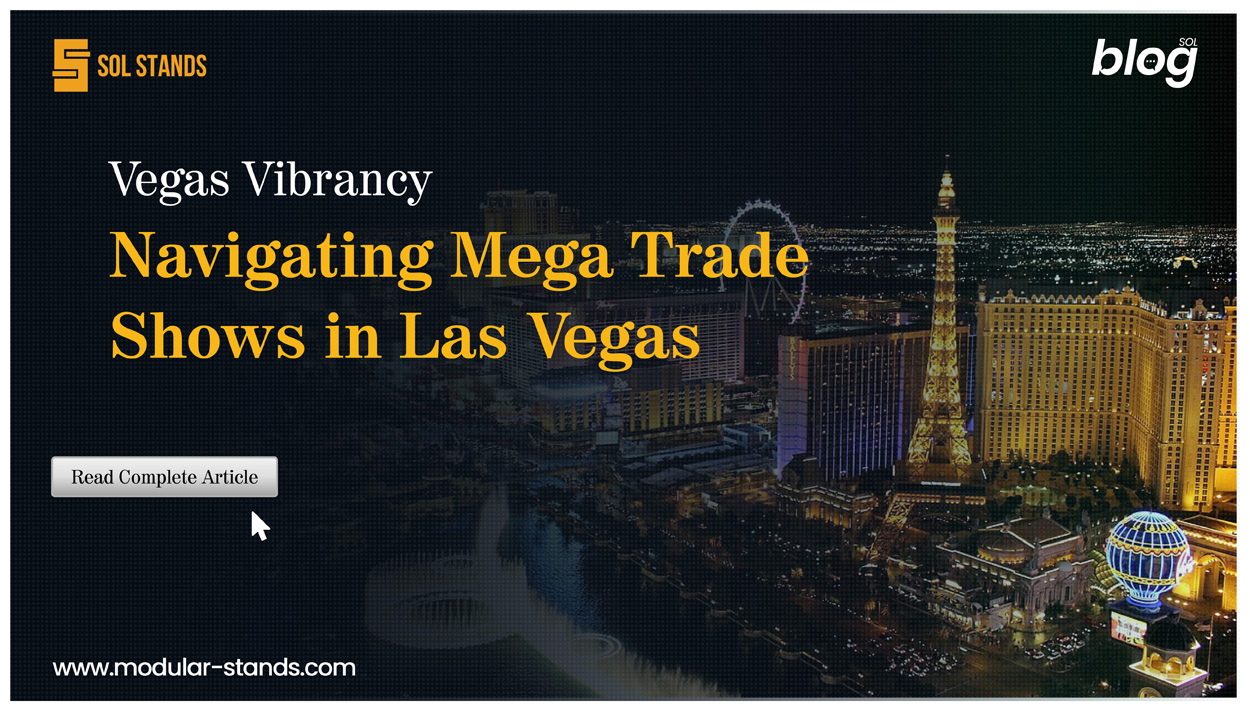 Vegas Vibrancy: Navigating Mega Trade Shows in Las Vegas